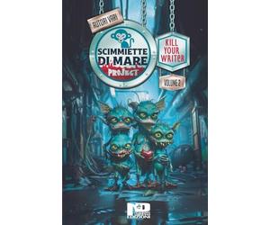 Scimmiette di Mare Project: Kill your writer - vol. 2