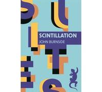 Scintillation John Burnside (Auteur)