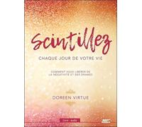 Scintillez chaque jour de votre vie – Se libérer de la négativité et des drames – Livre audio MP3