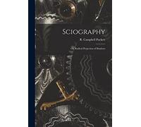 Sciography: or, Radical Projection of Shadows