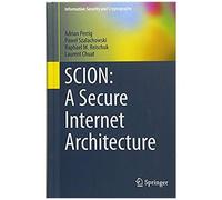 Scion: A Secure Internet Architecture