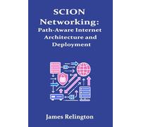 SCION Networking: Path-Aware Internet Architecture and Deployment