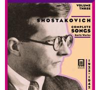 Sciostakovic Dmitri - Shostakovich: intégrale des mélodies, Vol. 3 : les années1922-1942