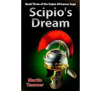 Scipio's Dream: Book Three of the Scipio Africanus Saga