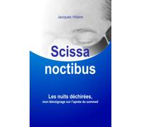 Scissa noctibus: Les nuits déchirées, mon témoignage sur l'apnée du sommeil