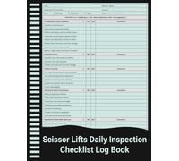Scissor Lifts Daily Inspection Checklist Log Book: Pre-Operation Safety & Equipment Inspection Record for Construction, Maintenance, and Industrial Worksites.
