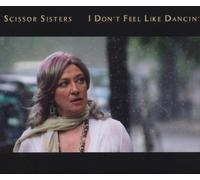 Scissor Sister - I Don't Feel Like Dancin' [Import]