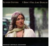 Scissor Sisters - I Don T Feel Like Dancin [Import]