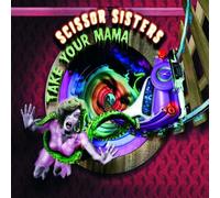 Scissor Sisters - Take Your Mama [Import]