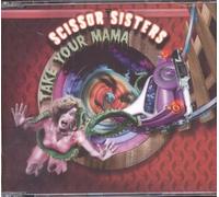 Scissor Sisters - Take Your Mama [Import]