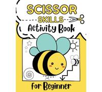 Scissor Skills Activity Book for Beginner: My First Cutting Book for Toddlers Preschoolers Ages 2-4 3-5 - Let’s Practice Cutting Lines Shapes Animals and Many More!
