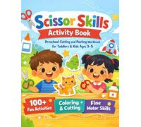Scissor Skills Activity Book for Toddlers: Preschool Cutting and Pasting Workbook, 50+ Fun Animals and Shapes Illustrations for Kids Ages 3-5 (Fine Motor Skills Development)