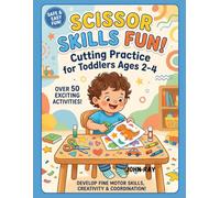 "Scissor Skills Fun: Cutting Practice for Toddlers Ages 2-4"