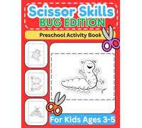 Scissor Skills Preschool Activity Book Bug Edition: Learn to Cut Different Bugs and Insects | Fun Cutting & Coloring Book for Kids | Preschool Learning Activities for 3-5 Year Olds