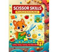 Scissor Skills Preschool Activity Book: Learn Cutting, Tracing, Coloring and Fine Motor Skills for Kids Ages 3-5
