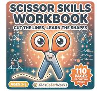 Scissor Skills Workbook for Kids Ages 3-5: Cut the Lines, Learn the Shapes - 52 Cutting Practice Pages for Preschool