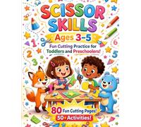 Scissor Skills Workbook for Kids Ages 3-5: Fun Cutting Practice for Toddlers and Preschoolers | 80 Cutting Pages | 50+ Activities | Shapes, Numbers, Cut & Paste