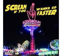 Scissorgun Scream If You Wanna Go Faster (Vinyl) 12" Album