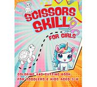 Scissors Skill for Girls: Scissors Activity Book for Preschoolers: Learn to Cut Lines, Shapes, Fruits, and Animals; A cutting and coloring activity book for children ages 3 to 6