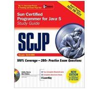 Scjp Exam For J2se 5 : A Concise And Comprehensive Study Guide For The Sun Certified Java Programmer Exam