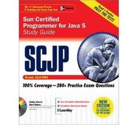 Scjp Exam For J2se 5 : A Concise And Comprehensive Study Guide For The Sun Certified Java Programmer Exam
