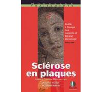 Sclérose en plaques: Guide à l'usage des patients et de leur entourage