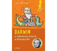 Sclipiri de geniu. Darwin si adevarata istorie a dinozaurilor