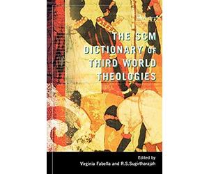 Scm Dictionary Of Third World Theologies