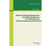 Scm Und Change Management Durch Den Einsatz Von Lean Management