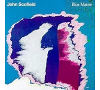 Scofield, John - Blue Matter