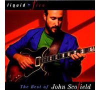 Scofield, John - Liquid Fire-Best of