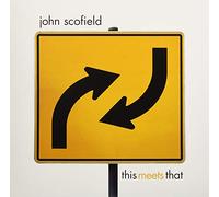 SCOFIELD,JOHN - This Meets That [Vinyl LP]