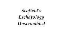 Scofield's Eschatology Unscrambled