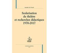 Scolarisation du théâtre et recherches didactiques: 1970-2017