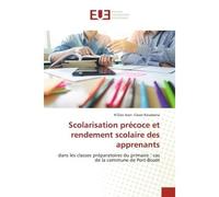 Scolarisation précoce et rendement scolaire des apprenants Dans les classes préparatoires du primaire : cas de la commune de Port-Bouët - N'Zian Jean- Claver Kouabena - Universitaires Europeennes - br