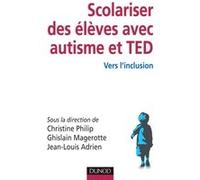 Scolariser des élèves avec autisme et TED - Vers l'inclusion: Vers l'inclusion