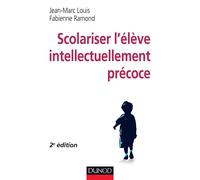Scolariser l'élève intellectuellement précoce 2nde édition - Jean-Marc Louis - Dunod - Poche - Essai