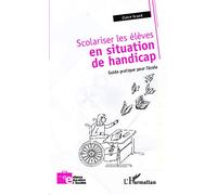Claire Grand – Scolariser les élèves en situation de handicap – Guide pratique pour l'école – Broché