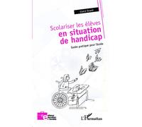 Scolariser les élèves en situation de handicap Guide pratique pour l'école - Claire Grand - L'harmattan - broché - Guide