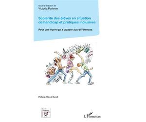 Scolarité des élèves en situation de handicap et pratiques inclusives Pour une école qui s'adapte aux différences - Victoria Pariente - L'harmattan - broché - Guide