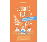 Scolarité et TDAH Guide pratique pour les parents, les élèves et les enseignants - Pascale De Coster - Mardaga - broché - Guide