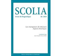 Scolia n°38/2024: Les marqueurs de discours : aspects théoriques