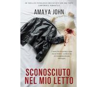 Sconosciuto Nel Mio Letto: Un thriller psicologico mozzafiato con una forte componente romantica