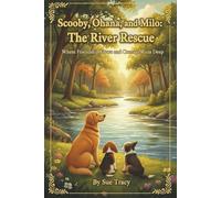 Scooby, Ohana and Milo: The River Rescue: Where Friendship Flows and Courage Runs Deep