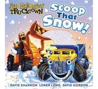Scoop That Snow by Sydney Parker & Illustrated by David Shannon & Illustrated by Loren Long & Illustrated by David Gordon Sydney Parker (Auteur)