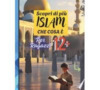 scopri di più Islam che cosa è: per ragazzi 12+