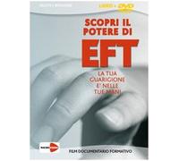 Scopri il potere di EFT. La tua guarigione è nelle tue mani. DVD. Con libro