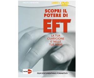 Scopri il potere di EFT. La tua guarigione è nelle tue mani. DVD. Con libro