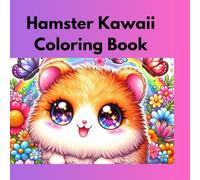 Scopri il tenero mondo dei Criceti Kawaii: libro da colorare per bambini con dolci e simpatici criceti