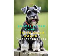 Scopri il Tuo Cane: Tutto sulla razza: Zwergschnauzer